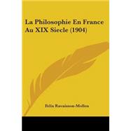 La Philosophie En France Au XIX Siecle