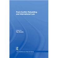 Post-Conflict Rebuilding and International Law
