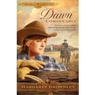The Brides Of Last Chance Ranch Series: Dawn Comes Early