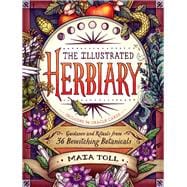 The Illustrated Herbiary Guidance and Rituals from 36 Bewitching Botanicals