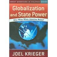 Globalization and State Power Who Wins When America Rules?