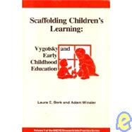 Scaffolding Children's Learning : Vygotsky and Early Childhood Education