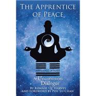 The Apprentice of Peace: An Uncommon Dialogue