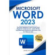 Microsoft Word 2023: The Most Updated Crash Course from Beginner to Advanced | Learn All the Functions and Features to Become a Pro in 7 Days or Less
