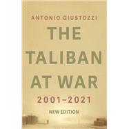 The Taliban at War 2001 - 2021