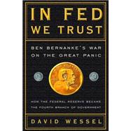 In Fed We Trust : Ben Bernanke's War on the Great Panic
