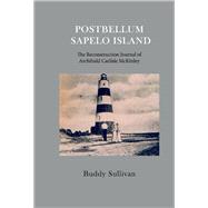 Postbellum Sapelo Island The Reconstruction Journal of Archibald Carlyle McKinley