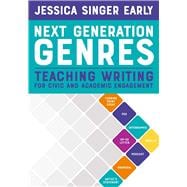 Next Generation Genres Teaching Writing for Civic and Academic Engagement
