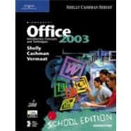 School Edition of Microsoft Office 2003: Introductory Concepts and Techniques