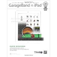 Learning Music With Garageband on the Ipad: The Essential Classroom Guide to Music Production, Performance, and Education With Ios Devices