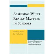 Assessing What Really Matters in Schools Creating Hope for the Future