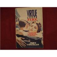 Virtue under Fire : How World War II Changed Our Social and Sexual Attitudes