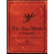 The Last Witch of Langenburg Murder in a German Village