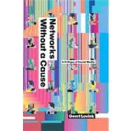 Networks Without a Cause A Critique of Social Media