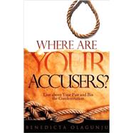 Where Are Your Accusers?