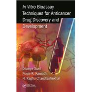 In Vitro Bioassay Techniques for Anticancer Drug Discovery and Development