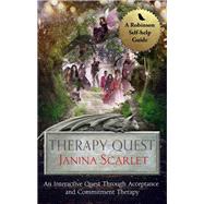 Therapy Quest An Interactive Journey Through Acceptance And Commitment Therapy