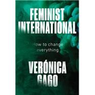 Feminist International How to Change Everything