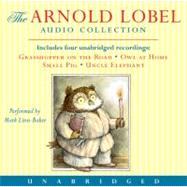 The Arnold Lobel Audio Collection: Grasshopper on the Road/ Owl at Home/ Small Pig/ Uncle Elephant
