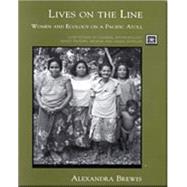 Lives On The Line Women and Ecology On A Pacifc Atoll