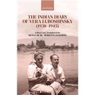 The Indian Diary of Vera Luboshinsky (1938-1945)