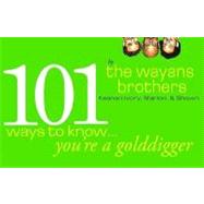 101 Ways to Know You're a Golddigger