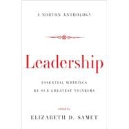 Leadership Essential Writings by Our Greatest Thinkers