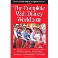 The Complete Walt Disney World 2008
