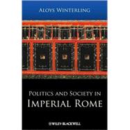 Politics and Society in Imperial Rome