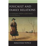 Foucault and Family Relations Governing from a Distance in Australia