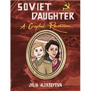 Soviet Daughter A Graphic Revolution