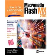 How to Do Everything with Macromedia Flash MX 2004