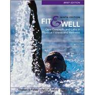 Fit & Well Brief Edition: Core Concepts and Labs in Physical Fitness and Wellness
