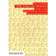 The Uses of Images Studies in the Social Function of Art and Visual Communication