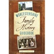 Worcestershire Family History Guidebook Family History Guidebook