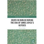 Death in Dublin During the Era of James Joyce’s Ulysses