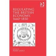 Regulating the British Economy, 1660û1850