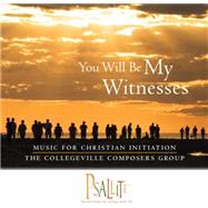 You Will Be My Witnesses: Music for Christian Initiation