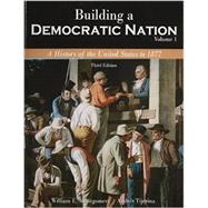 Building a Democratic Nation: A History of the United States to 1877