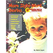 More Sight Word Stories : 57 Reproducible Books for Beginning Readers