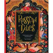 Russian Tales Traditional Stories of Quests and Enchantments