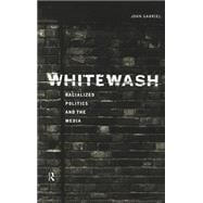 Whitewash: Racialized Politics and the Media