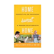 Home Sweat Home Perspectives on Housework and Modern Relationships