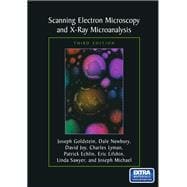 Scanning Electron Microscopy and X-ray Microanalysis,9781461349693