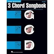 The Guitar Three-Chord Songbook - Volume 2 G-C-D Play 50 Great Songs with Only 3 Easy Chords