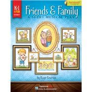 Friends & Family A Short Musical Play for Very Young Voices