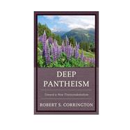 Deep Pantheism Toward a New Transcendentalism