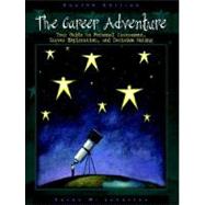 The Career Adventure Your Guide to Personal Assessment, Career Exploration, and Decision Making