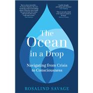 The Ocean in a Drop Navigating from Crisis to Consciousness