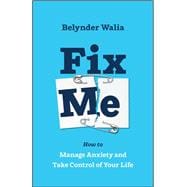 Fix Me Safely Become Your Own Therapist and Manage Anxiety